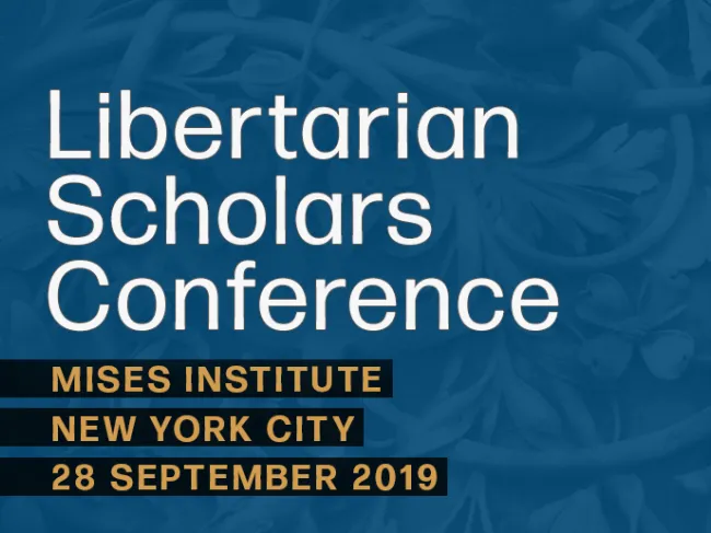 Libertarian Scholars Conference 2019